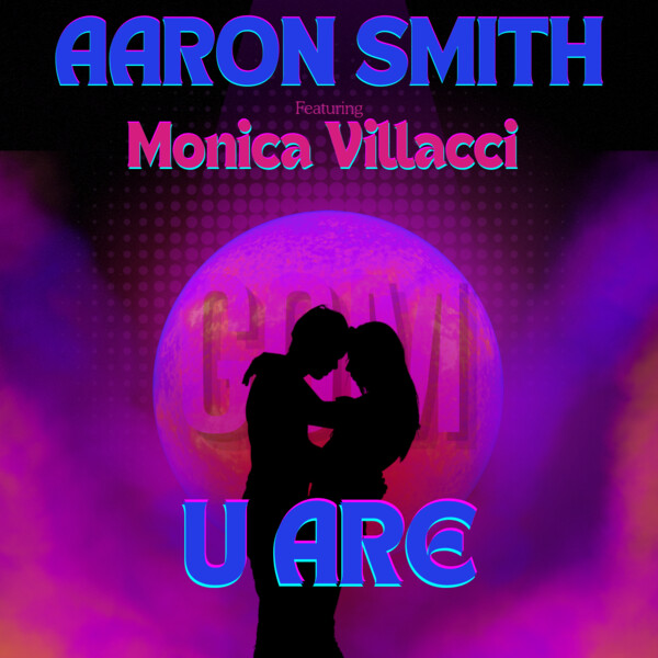 Aaron Smith, Monica Villacci – U Are [Gods Of Madness]