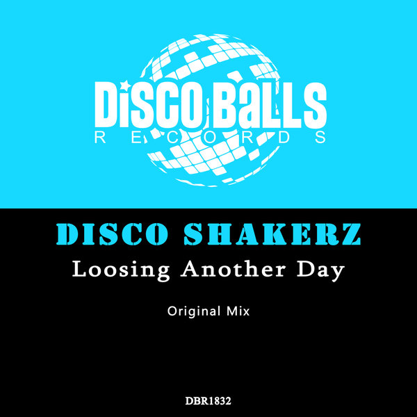 Disco Shakerz –  Loosing Another Day [Disco Balls Records]