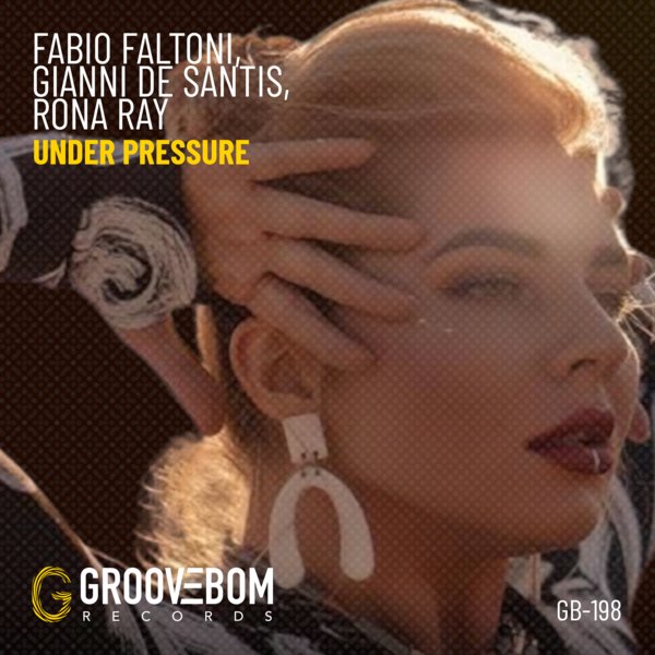 Fabio Faltoni, Gianni De Santis, Rona Ray –  Under Pressure [Groovebom Records]