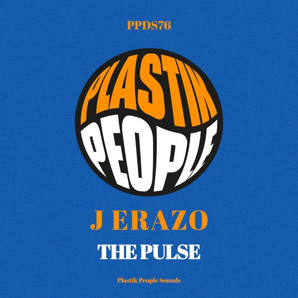 J Erazo –  The Pulse [Plastik People Digital]