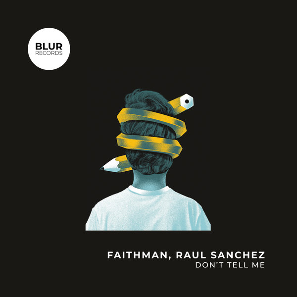 Faithman,Raul Sanchez (Chile) –  Don&apos;t Tell Me [Blur Records]