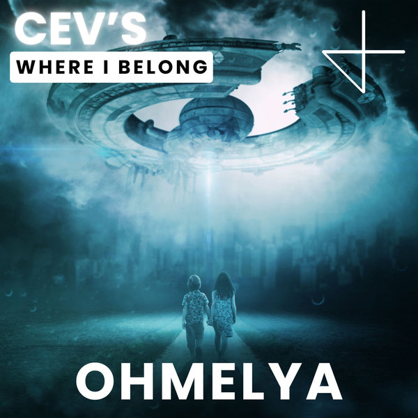 CEV&apos;s – Where I Belong [Ohmelya Music]