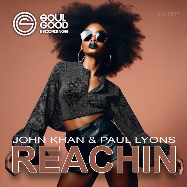 John Khan, Paul Lyons –  Reachin [Soul Good Recordings]