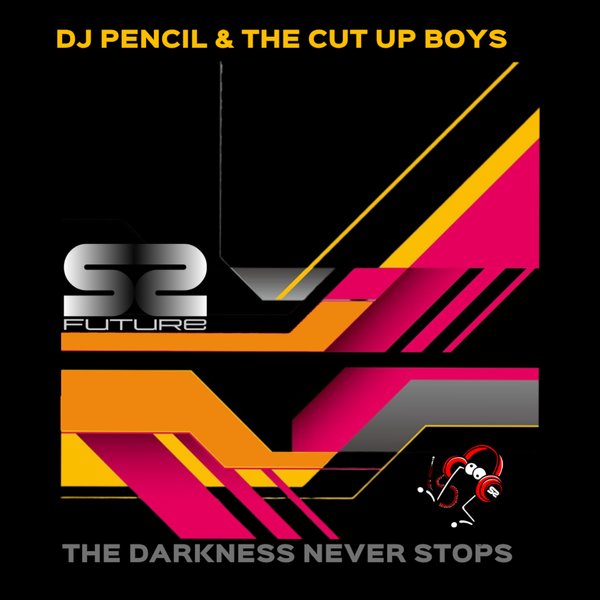 DJ Pencil, The Cut Up Boys –  The Darkness Never Stops [Step2 Future]