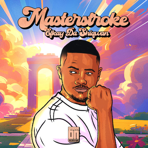 Efkay Da Shiqwan –  Masterstroke [Groove On Recordings]