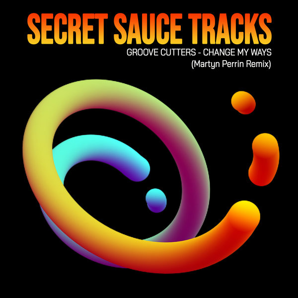 Groove Cutters –  Change My Ways (Martyn Perrin Remix) [Secret Sauce Tracks]