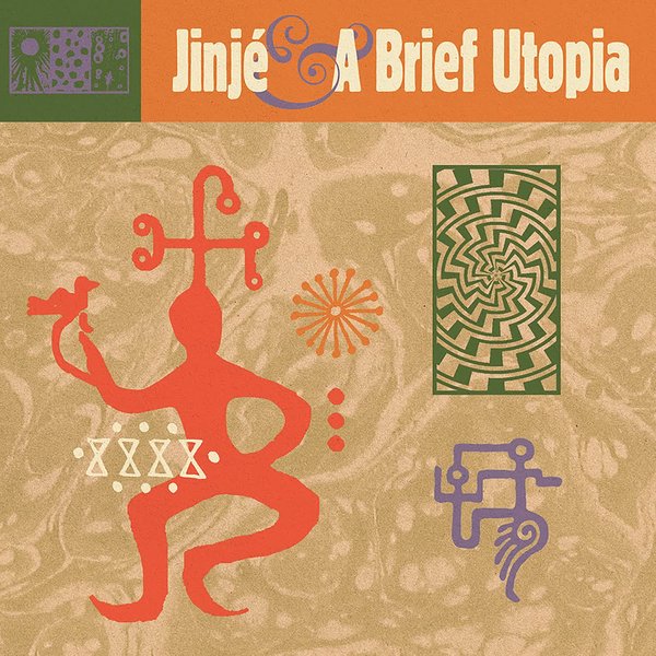 Jinjé, A Brief Utopia –  Gourds [Earthly Measures]