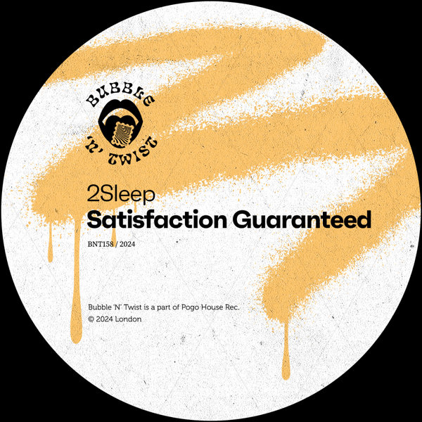 2Sleep –  Satisfaction Guaranteed [Bubble &apos;N&apos; Twist Records]