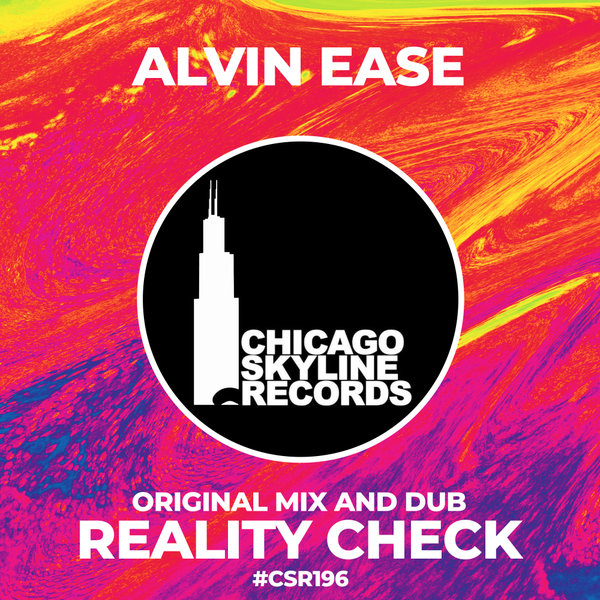 Alvin Ease – Reality Check [Chicago Skyline Records]