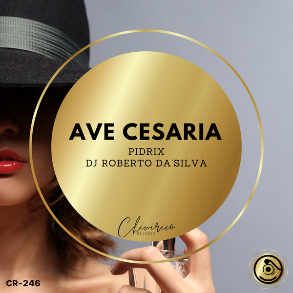 Pidrix, DJ Roberto Da&apos;Silva –  Ave Cesaria [Chivirico Records]