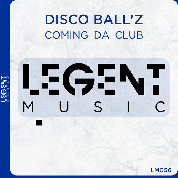 Disco Ball&apos;z –  Coming Da Club [Legent Music]