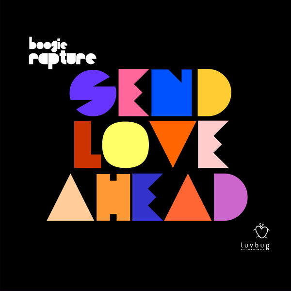 Boogie Rapture – Send Love Ahead [Luvbug Recordings]