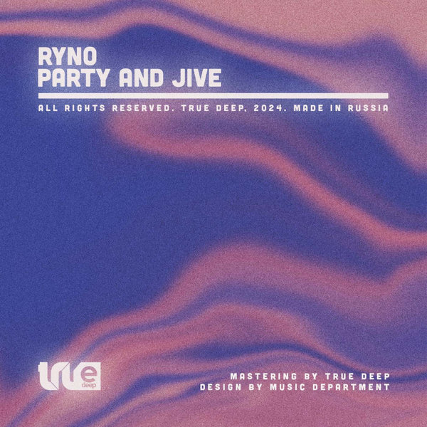 Ryno – Party And Jive [True Deep]