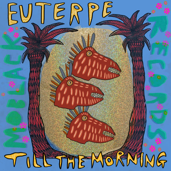 Euterpe –  Till The Morning [MoBlack Records]