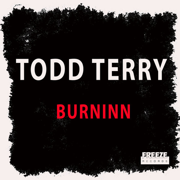 Todd Terry – Burninn [Freeze Records]