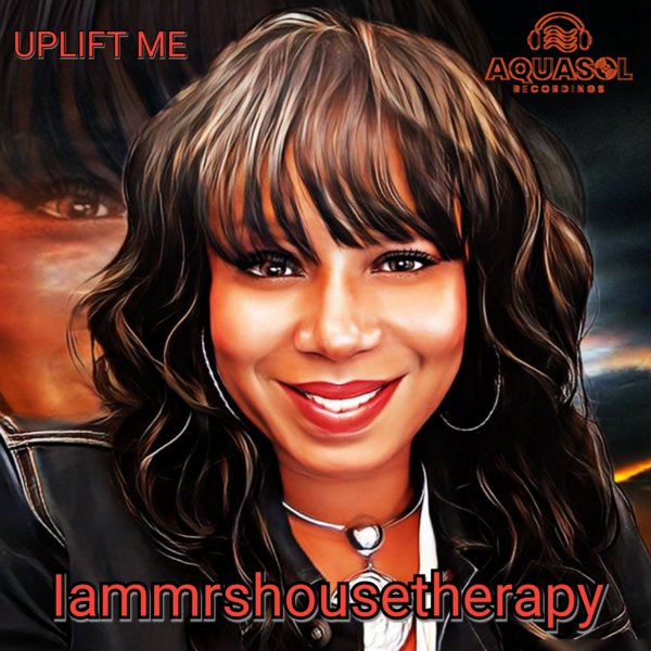 Iammrshousetherapy –  Uplift Me [Aqua Sol]