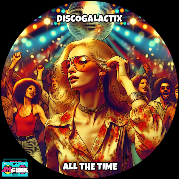 DiscoGalactiX –  All The Time [ArtFunk Records]