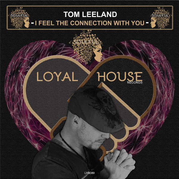 Tom Leeland –  I Feel the Connection with You [Loyal House Records]