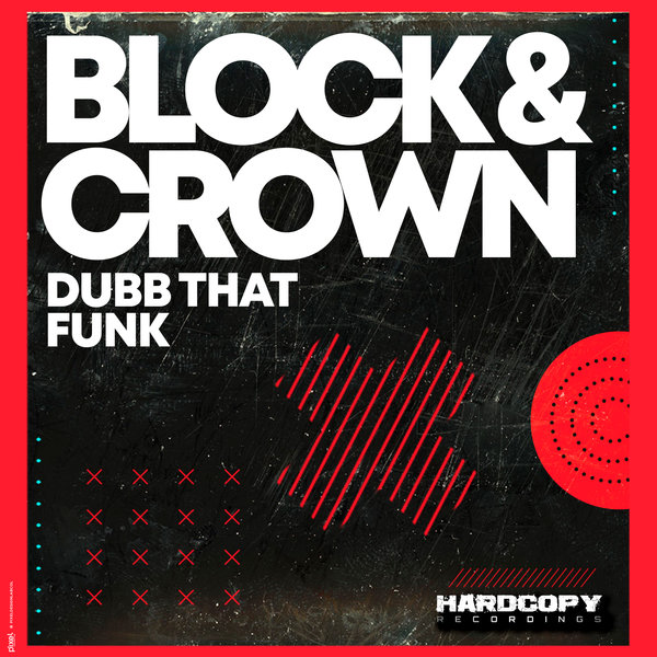 Block & Crown – Dubb That Funk [Hardcopy Recordings]