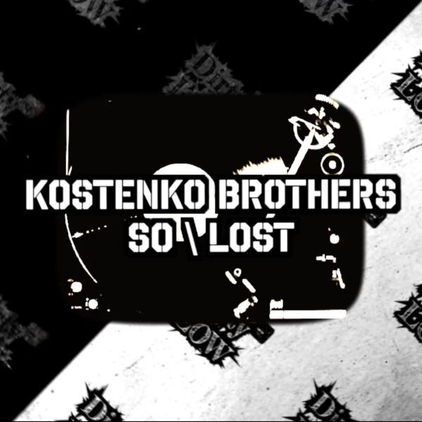 Kostenko Brothers – So – Lost [Dirty Low Rec&apos;s]