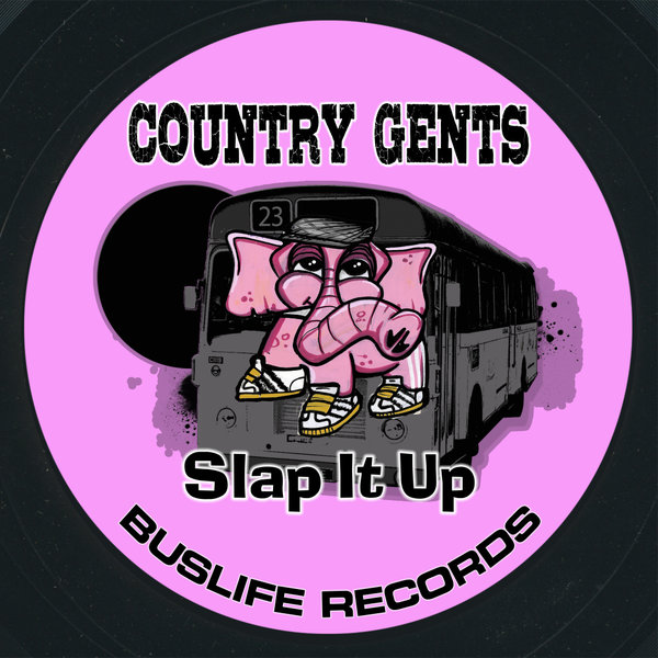 Country Gents –  Slap It Up [Buslife Records]