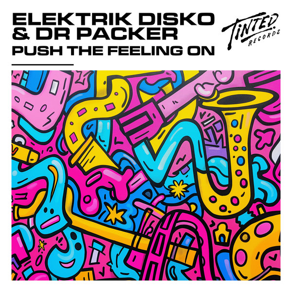 Elektrik Disko, Dr Packer – Push the Feeling On (Extended Mix) [Tinted Records]