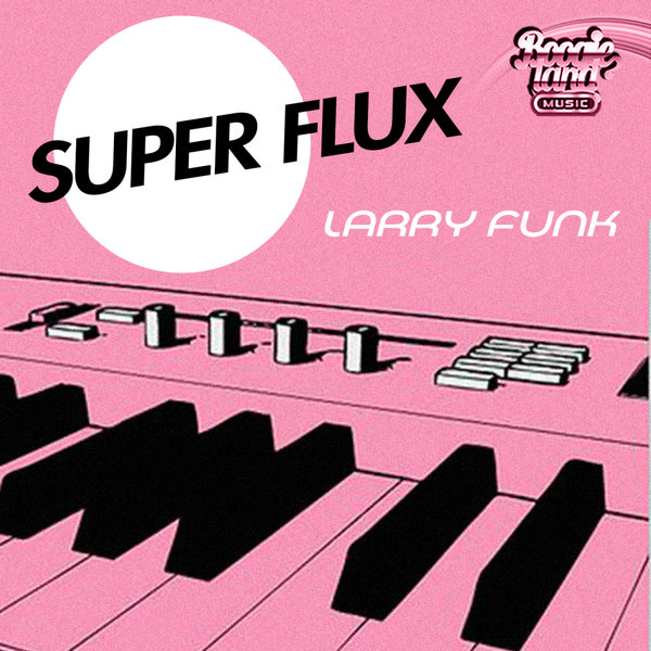 Larry Funk –  Super Flux [Boogie Land Music]