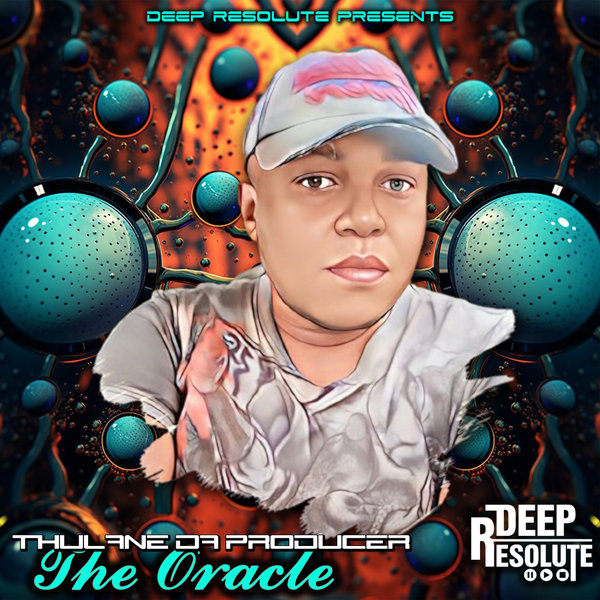 Thulane Da Producer –  The Oracle [Deep Resolute (PTY) LTD]