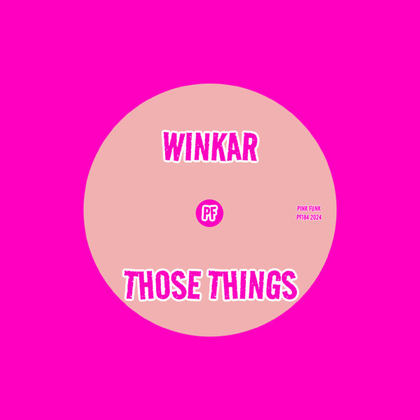 Winkar –  Those Things [Pink Funk]