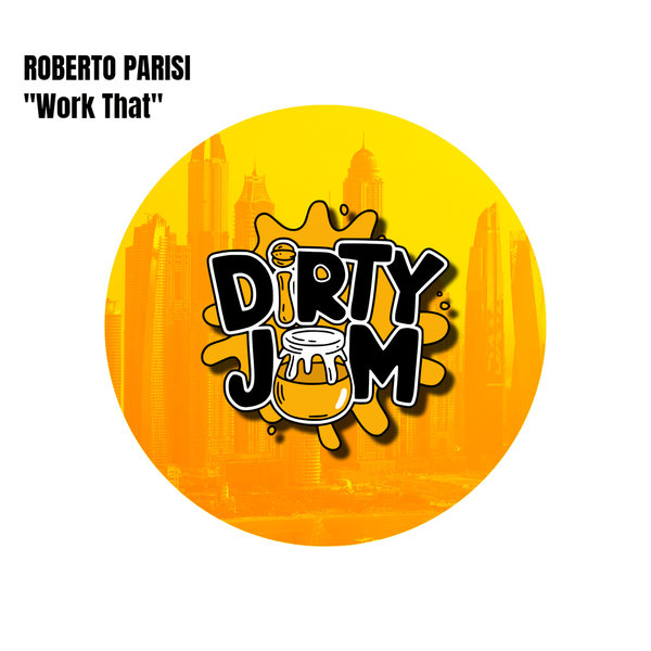 Roberto Parisi – Work That [Dirty Jam]