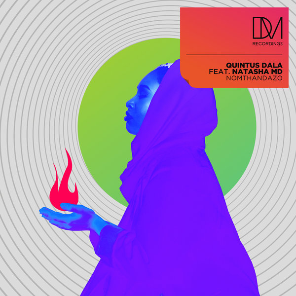 Quintus Dala, Natasha MD –  Nomthandazo [DM.Recordings]