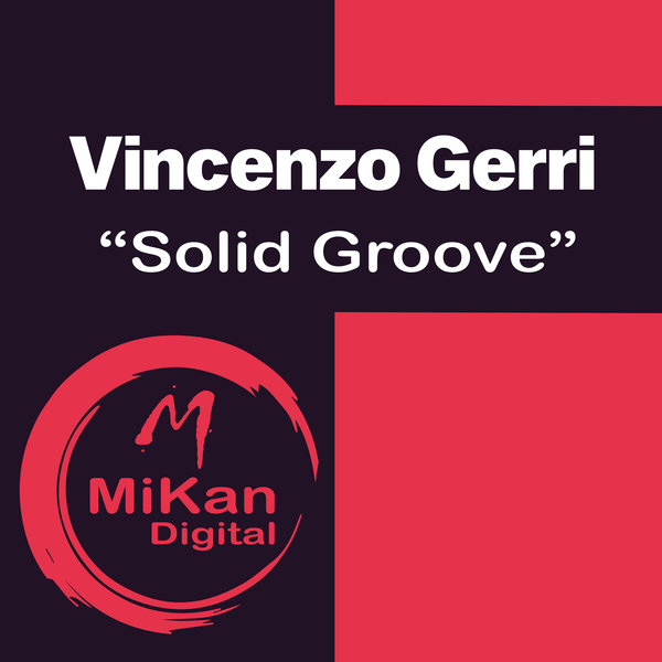 Vincenzo Gerri –  Solid Groove [MiKan Digital]