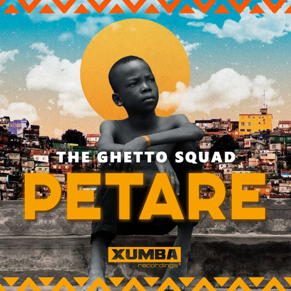 The Ghetto Squad –  Petare [Xumba Recordings]