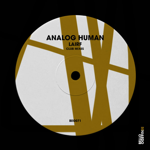 Analog Human –  Lairf (Club Mixes) [bellosguardo]