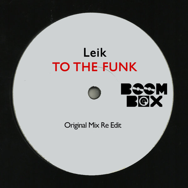 Leik –  To The Funk [Boom Box Records]