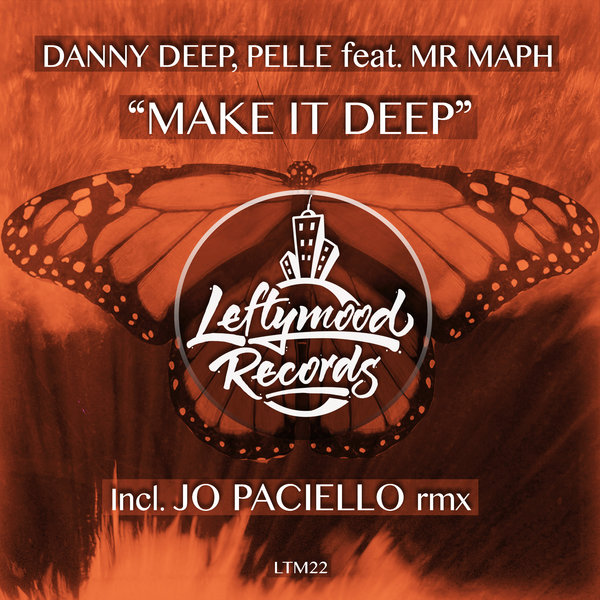 Danny Deep, Pelle, Mr Maph –  Make It Deep [LEFTYMOOD RECORDS]