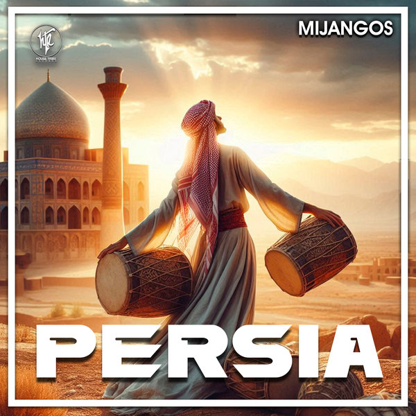 Mijangos – Persia [House Tribe Records]