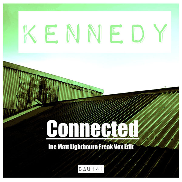 Kennedy –  Connected [Deep And Under Records]