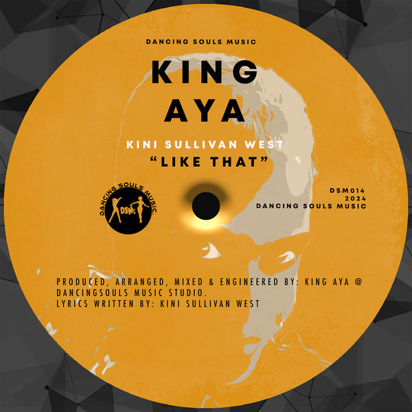 King Aya Feat. Kini Sullivan West –  Like That [Dancing Souls Music]