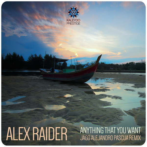 Alex Raider –  Anything That You Want (Jago Alejandro Pascua Remix) [Kaleydo Prestige]