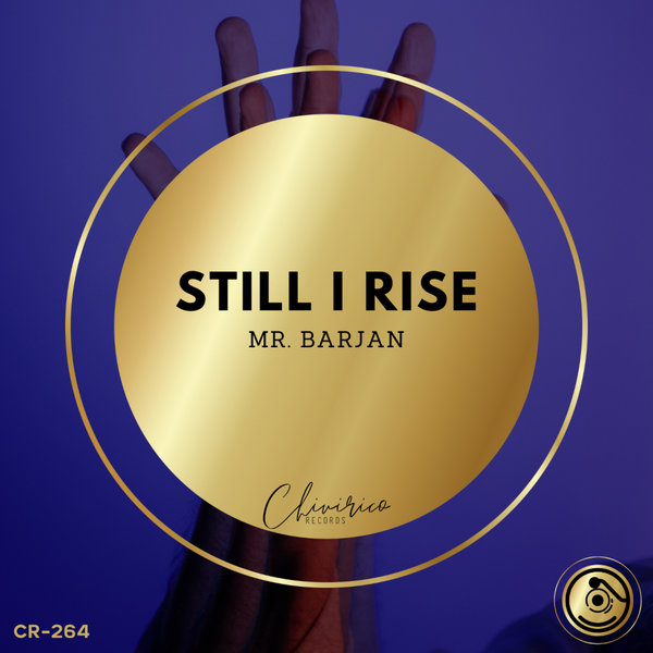 Mr. Barjan – Still I Rise [Chivirico Records]