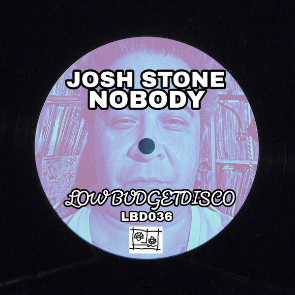 Josh Stone –  Nobody [Low Budget Recordings , Disco]