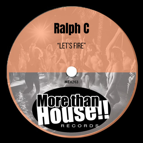 Ralph C – Let&apos;s Fire [More than House!!]