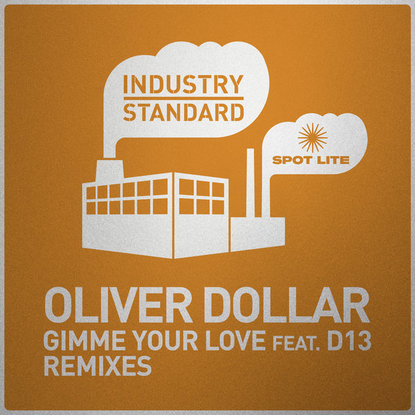 Oliver Dollar, D13 – Gimme Your Love [Industry Standard]