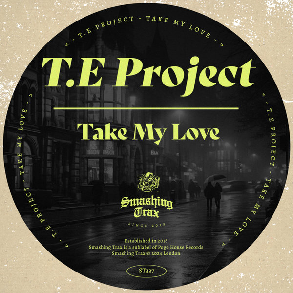 T.E Project –  Take My Love [Smashing Trax Records]