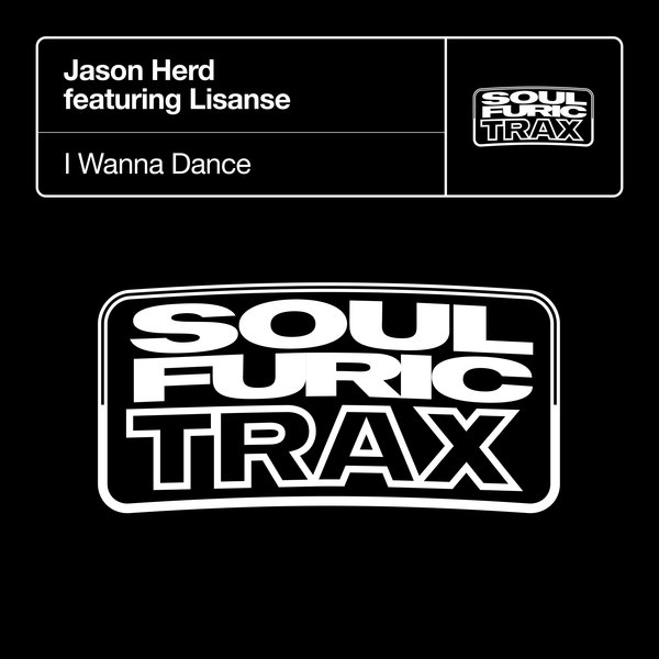 Jason Herd, Lisanse –  I Wanna Dance [Soulfuric Trax]