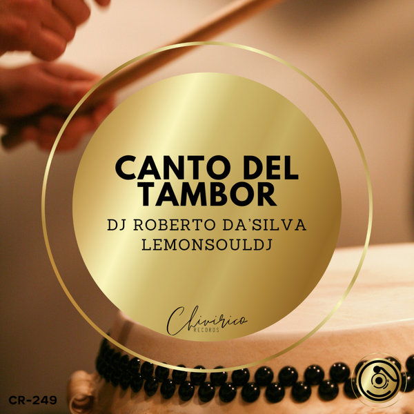 DJ Roberto Da&apos;Silva, LemonSouldj –  Canto Del Tambor [Chivirico Records]