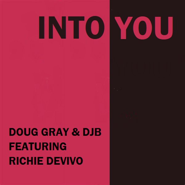 Doug Gray and DJB feat. Richie DeVivo –  Into You [U.G.E.]