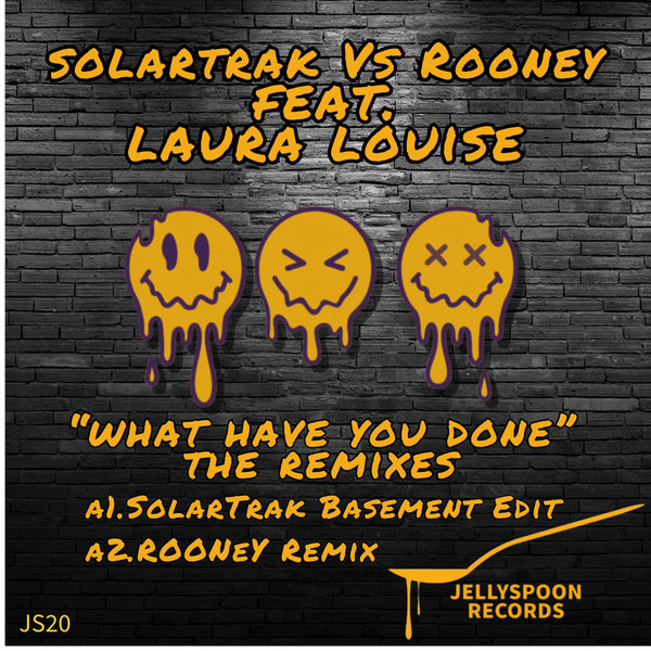 SolarTrak, Rooney, Laura Louise –  What Have You Done [Jellyspoon Records]