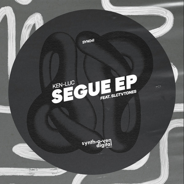 Ken-Luc –  SEGUE EP [Synth-O-Ven Digital]